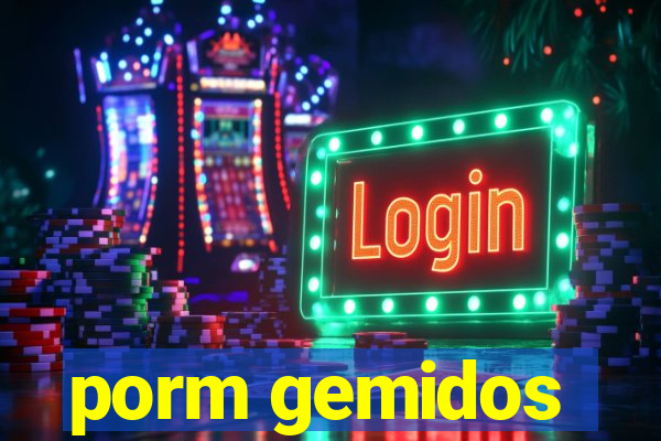 porm gemidos